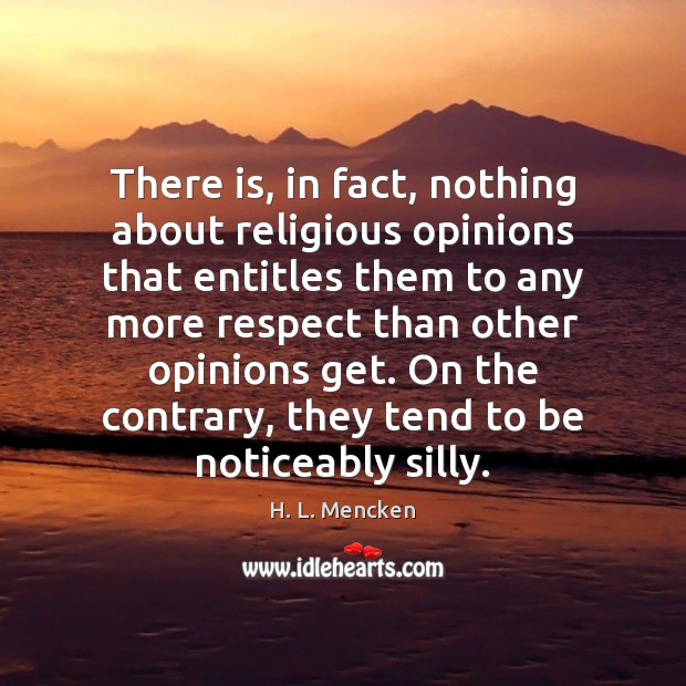 There is, in fact, nothing about religious opinions that entitles them to Image