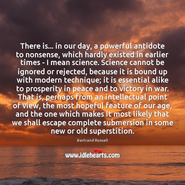 There is… in our day, a powerful antidote to nonsense, which hardly Image