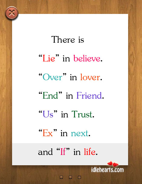 There is “lie” in believe. Image