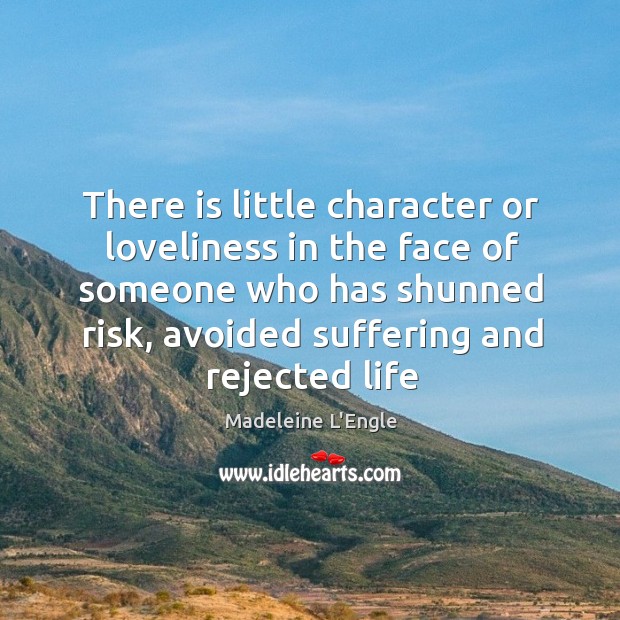 There is little character or loveliness in the face of someone who Image
