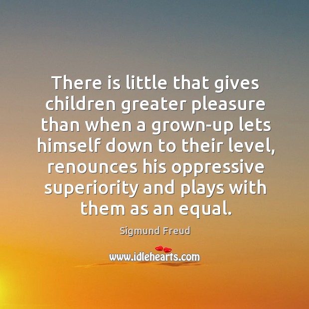There is little that gives children greater pleasure than when a grown-up Image