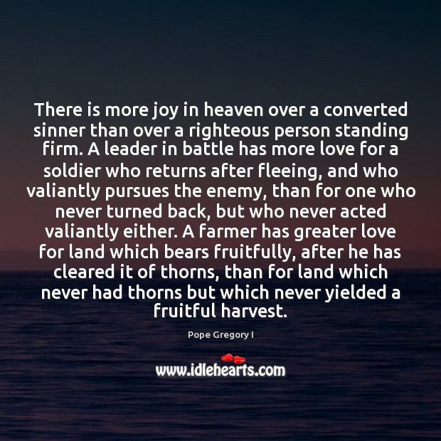 There is more joy in heaven over a converted sinner than over Pope Gregory I Picture Quote
