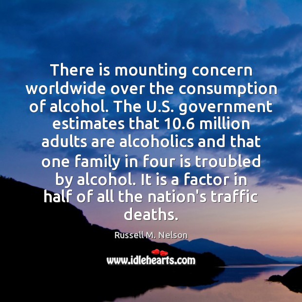 There is mounting concern worldwide over the consumption of alcohol. The U. Image