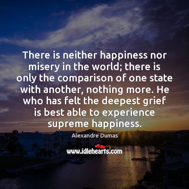 There is neither happiness nor misery in the world; there is only Comparison Quotes Image