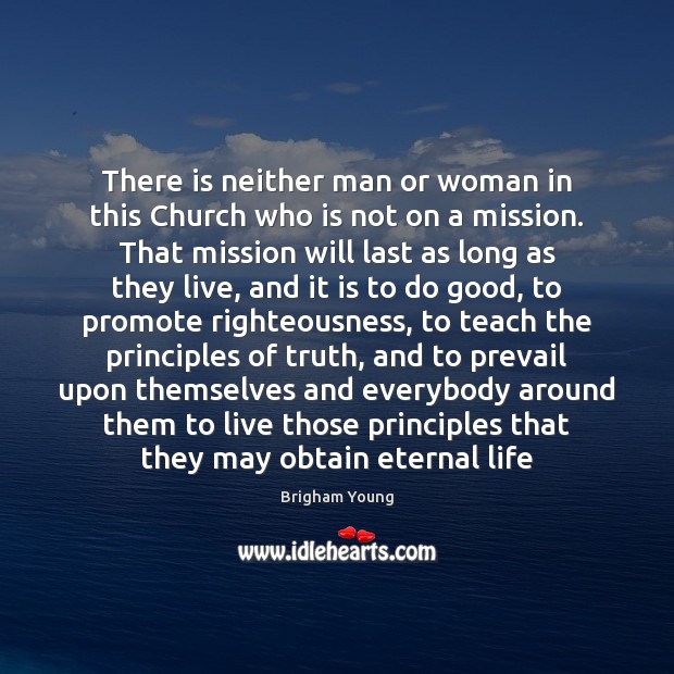 There is neither man or woman in this Church who is not Brigham Young Picture Quote
