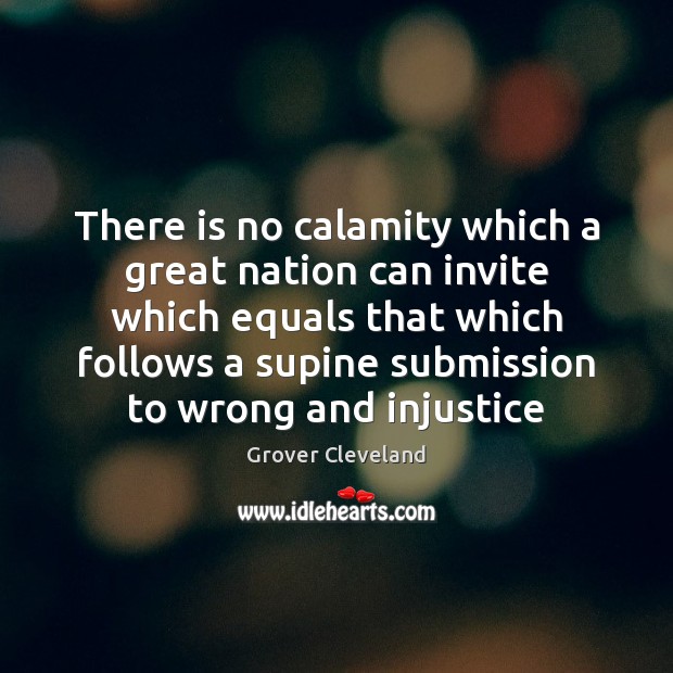 There is no calamity which a great nation can invite which equals Submission Quotes Image