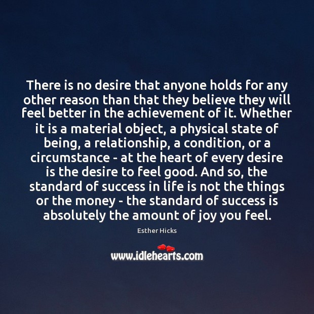 There is no desire that anyone holds for any other reason than Esther Hicks Picture Quote