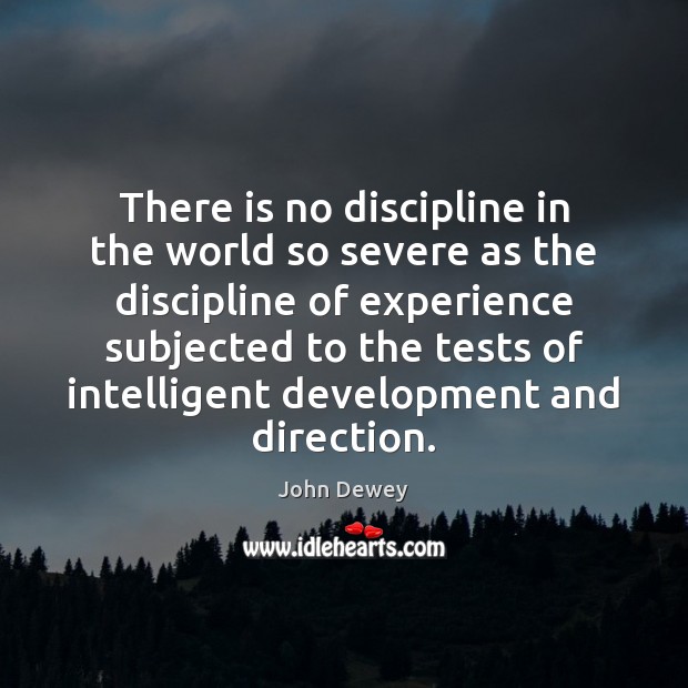 There is no discipline in the world so severe as the discipline Image