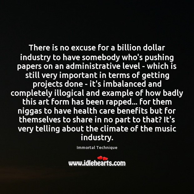 There is no excuse for a billion dollar industry to have somebody 