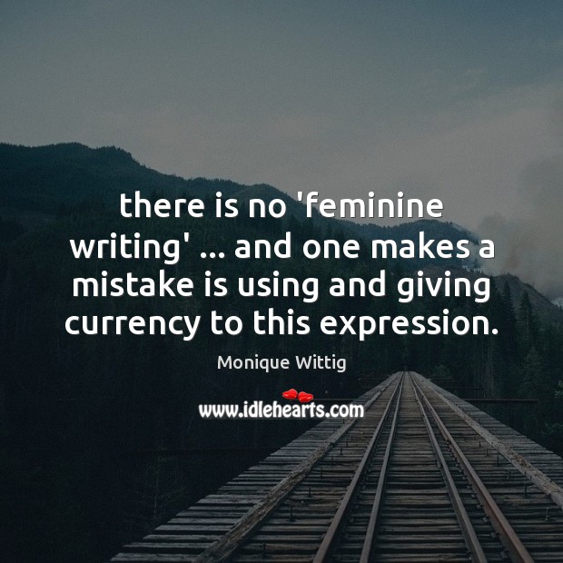 There is no ‘feminine writing’ … and one makes a mistake is using Image