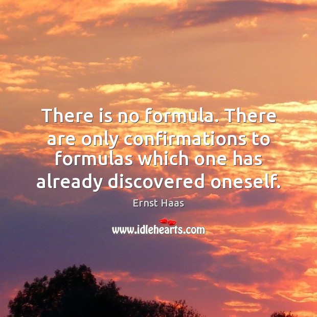 There is no formula. There are only confirmations to formulas which one Image