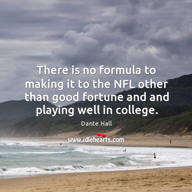 There is no formula to making it to the nfl other than good fortune and and playing well in college. Image