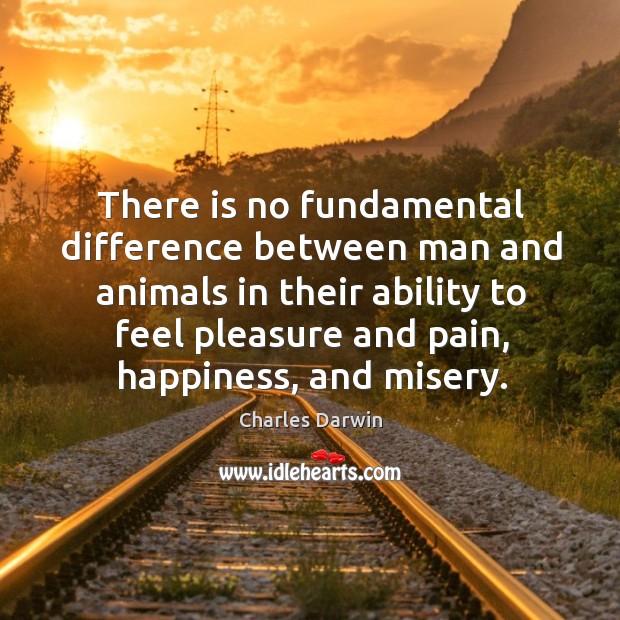 There is no fundamental difference between man and animals in their ability Image