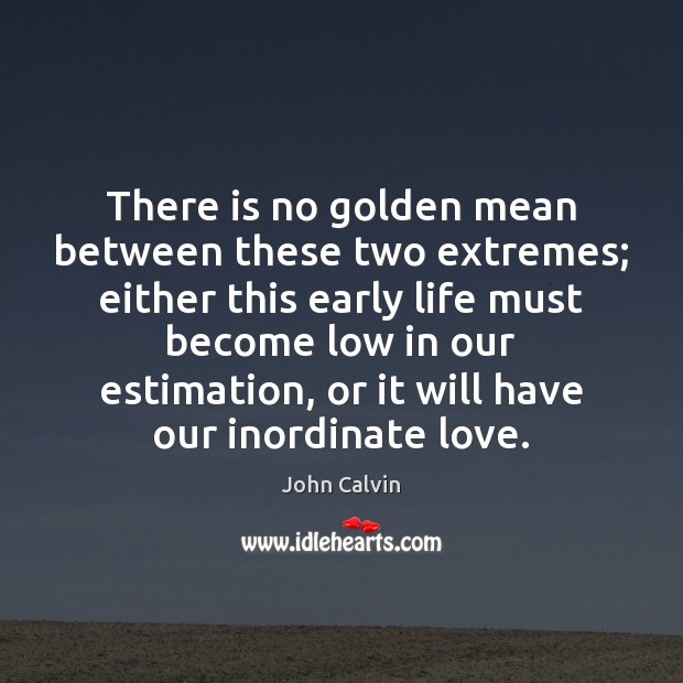 There is no golden mean between these two extremes; either this early Image