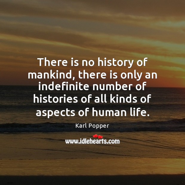 There is no history of mankind, there is only an indefinite number Image