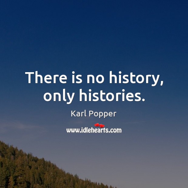 There is no history, only histories. Image