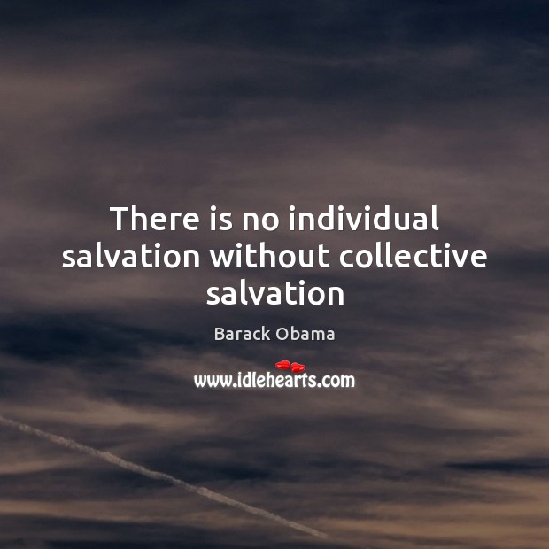 There is no individual salvation without collective salvation Image