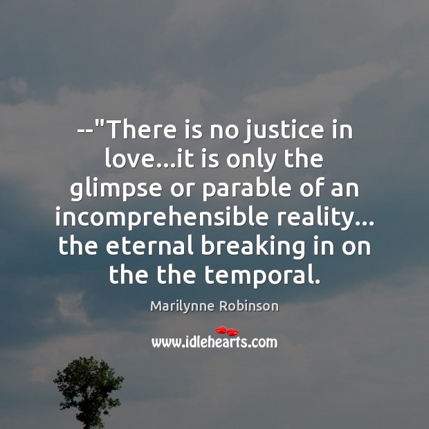 –“There is no justice in love…it is only the glimpse Image