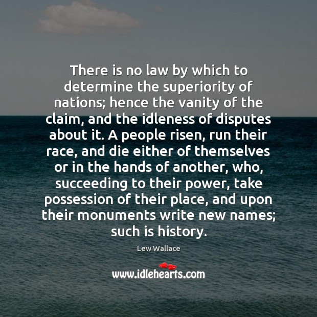 There is no law by which to determine the superiority of nations; Image