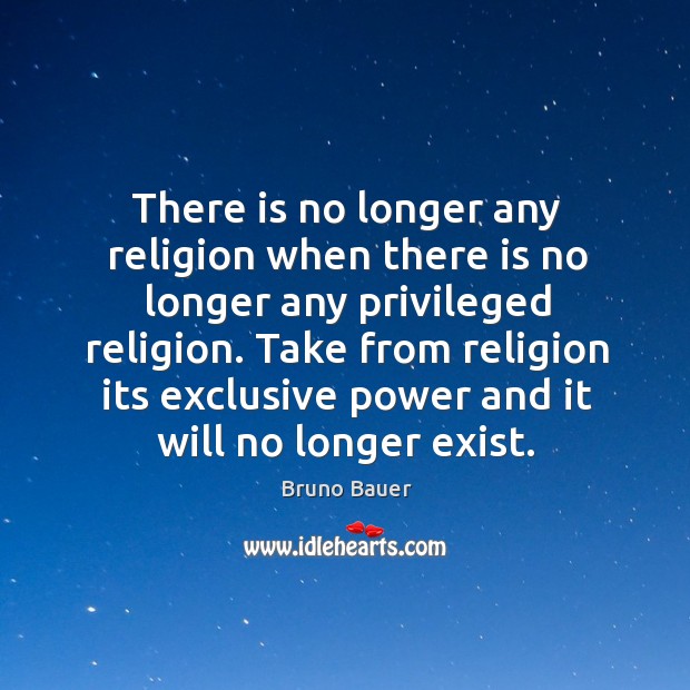 There is no longer any religion when there is no longer any Image