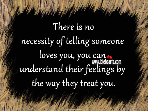 There is no necessity of telling someone loves you Image