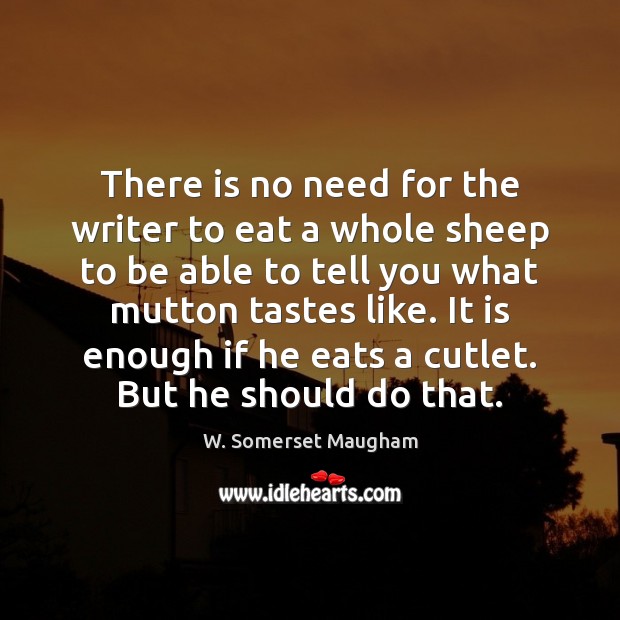 There is no need for the writer to eat a whole sheep Image