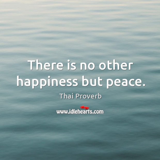 There is no other happiness but peace. Thai Proverbs Image