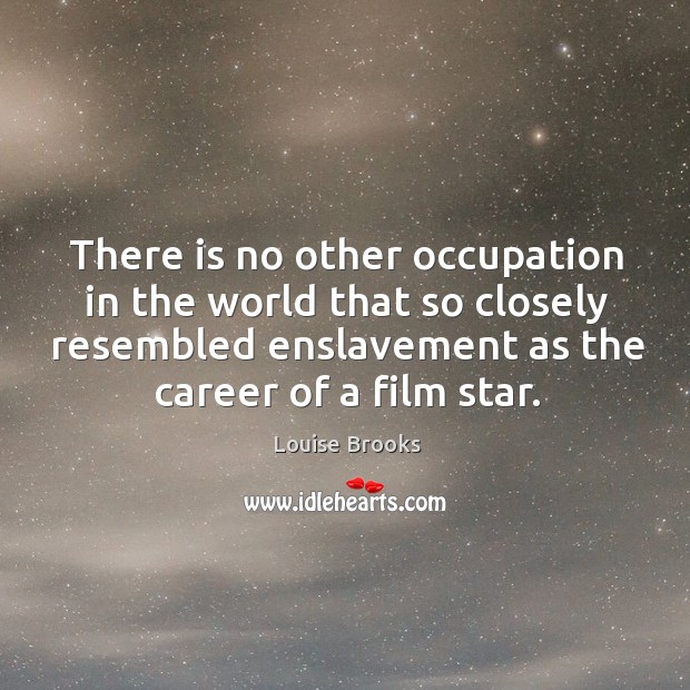 There is no other occupation in the world that so closely resembled enslavement as the career of a film star. Image