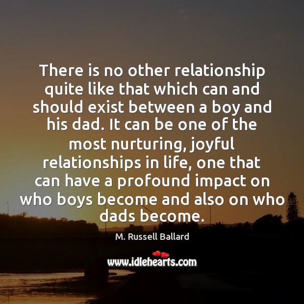 There is no other relationship quite like that which can and should M. Russell Ballard Picture Quote