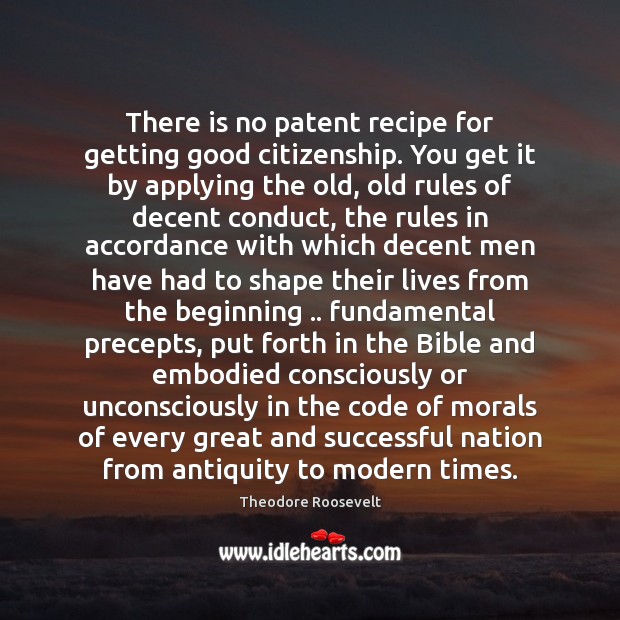 There is no patent recipe for getting good citizenship. You get it Image