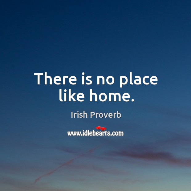 There is no place like home. Image