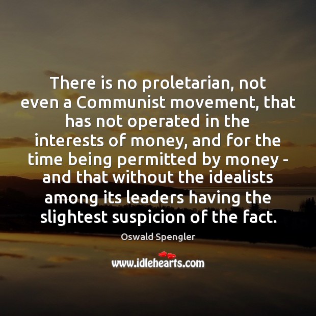 There is no proletarian, not even a Communist movement, that has not Image