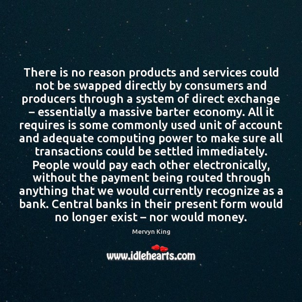 There is no reason products and services could not be swapped directly 