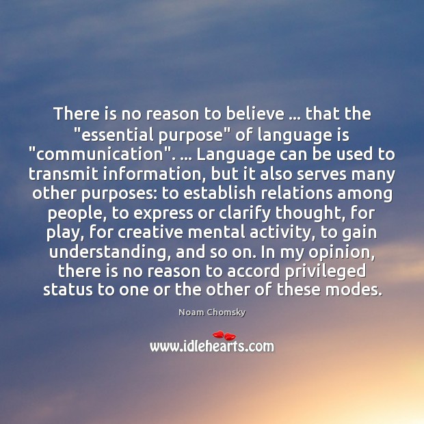 There is no reason to believe … that the “essential purpose” of language Image