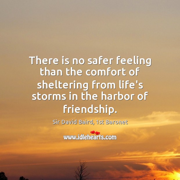 There is no safer feeling than the comfort of sheltering from life’s Image