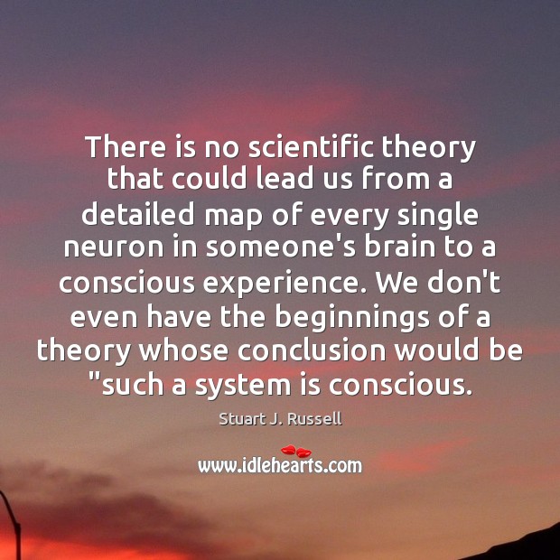 There is no scientific theory that could lead us from a detailed Stuart J. Russell Picture Quote