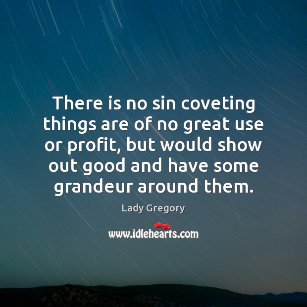 There is no sin coveting things are of no great use or Image
