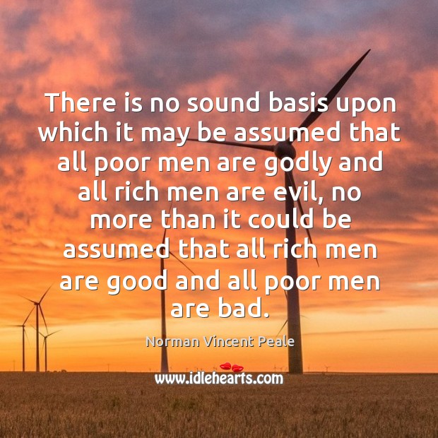 There is no sound basis upon which it may be assumed that Norman Vincent Peale Picture Quote