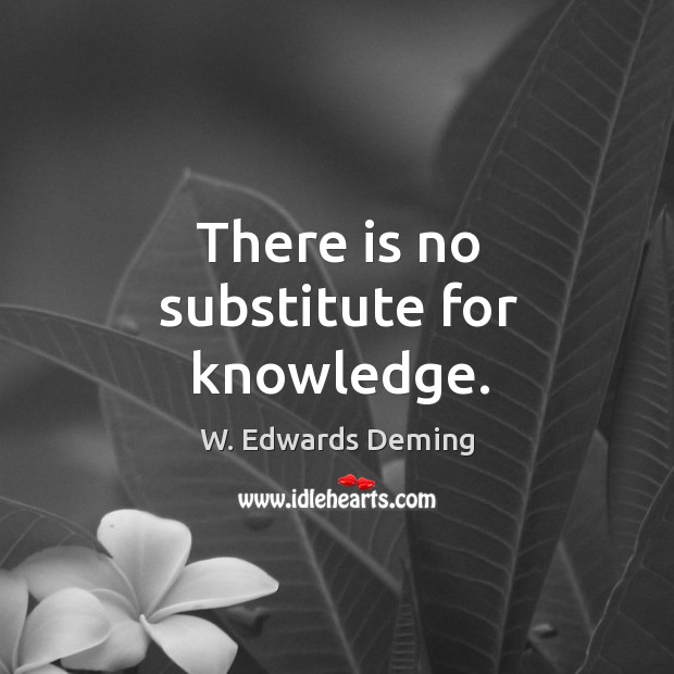 There is no substitute for knowledge. Image