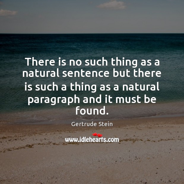 There is no such thing as a natural sentence but there is Gertrude Stein Picture Quote