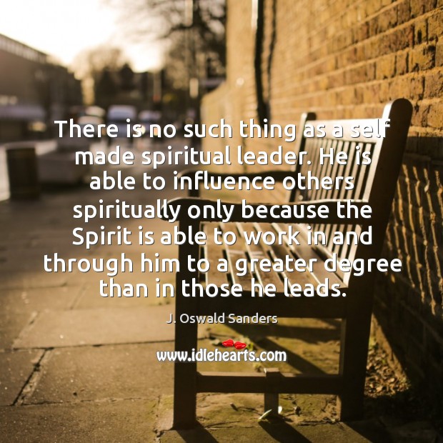 There is no such thing as a self made spiritual leader. He Image