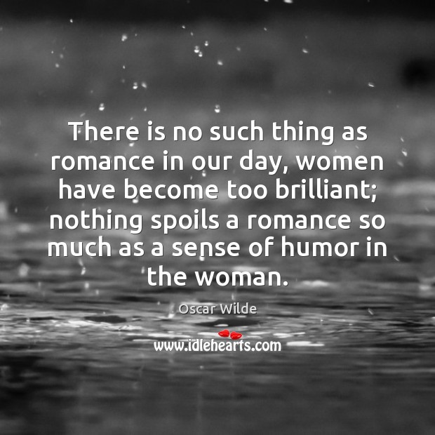 There is no such thing as romance in our day, women have Image