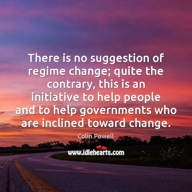 There is no suggestion of regime change; quite the contrary, this is Image