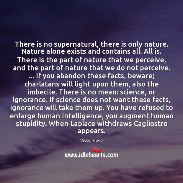 There is no supernatural, there is only nature. Nature alone exists and Image
