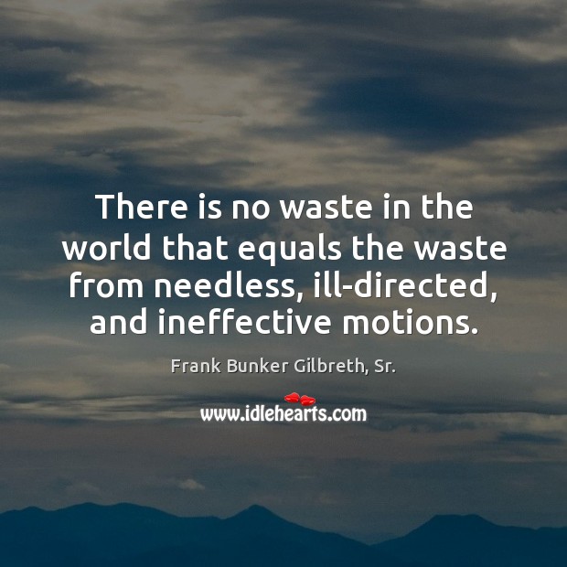 There is no waste in the world that equals the waste from Image