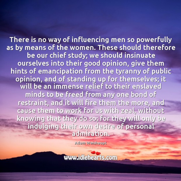 There is no way of influencing men so powerfully as by means Adam Weishaupt Picture Quote