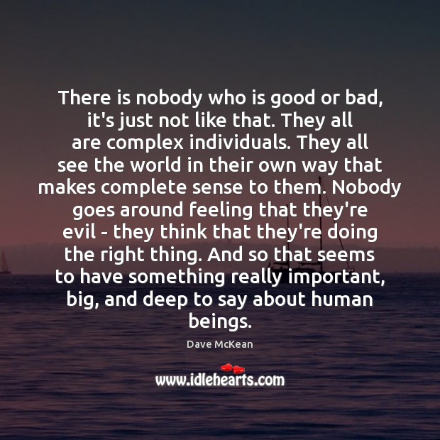 There is nobody who is good or bad, it’s just not like Image
