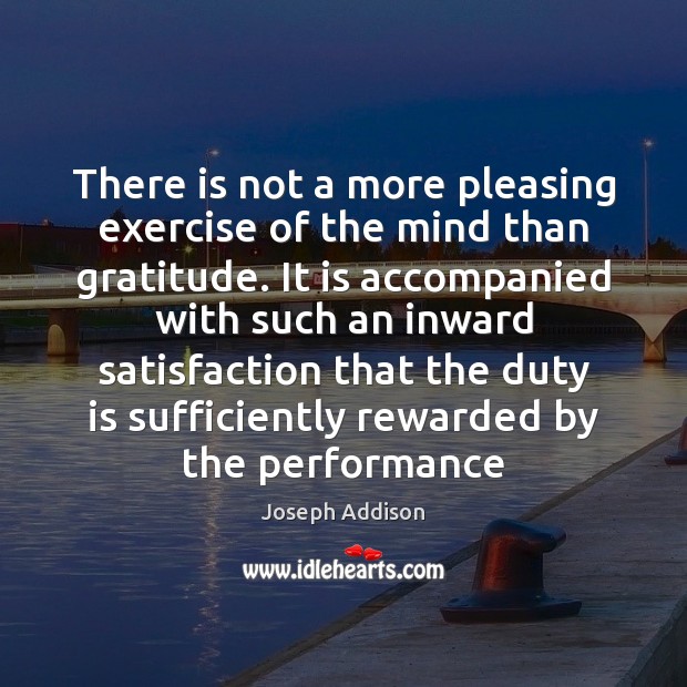 There is not a more pleasing exercise of the mind than gratitude. Exercise Quotes Image