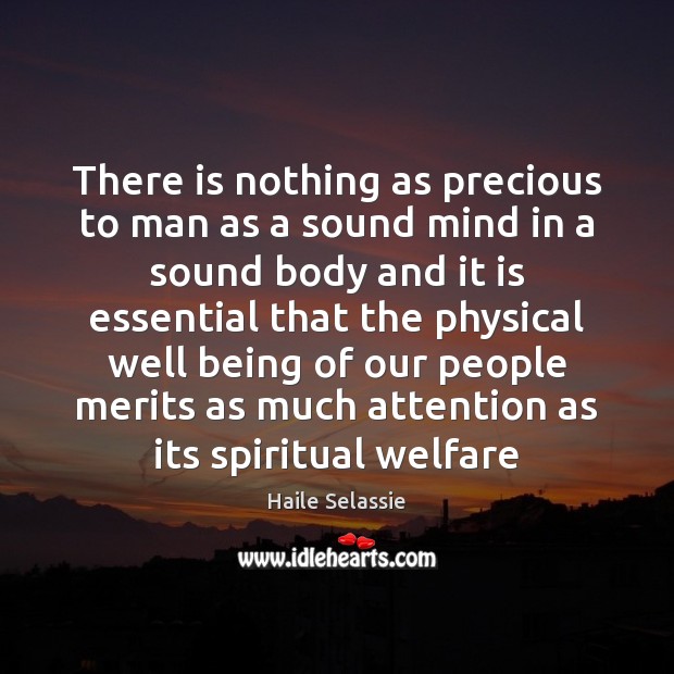 There is nothing as precious to man as a sound mind in Haile Selassie Picture Quote
