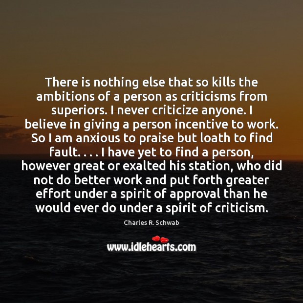 There is nothing else that so kills the ambitions of a person Charles R. Schwab Picture Quote